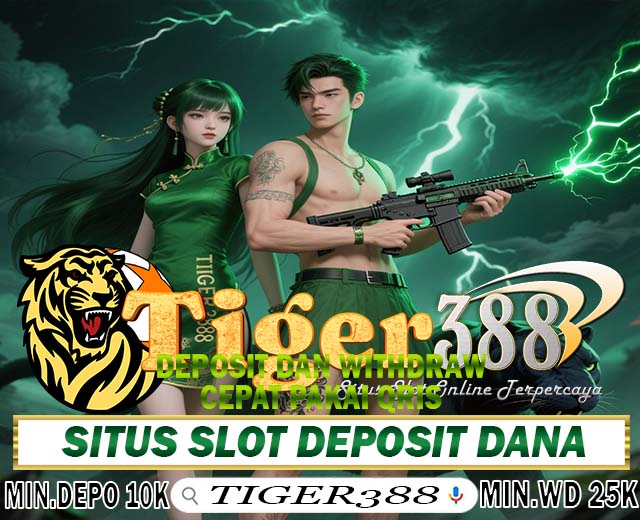 TIGERJITU388 Slot Online Resmi Dengan Deposit Tanpa Ribet